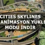 Cities Skylines – Özel Animasyon Yükleme Modu İndir