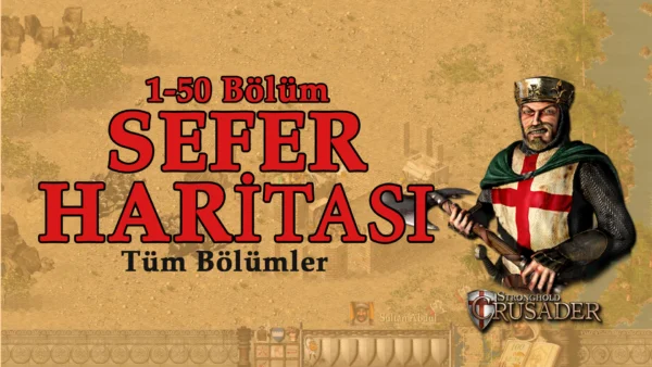 Stronghold Crusader Sefer Haritası Tüm Bölümleri (1-50)
